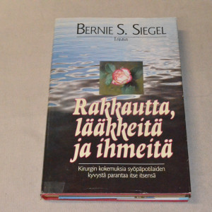 Bernie S. Siegel Rakkautta, lääkkeitä ja ihmeitä